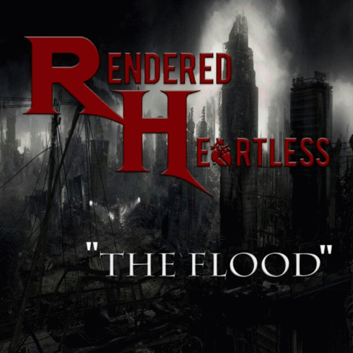 Rendered Heartless : The Flood